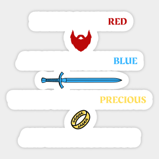 Beards can be red - A blade can glow blue - There's only one precious - And that must be you - Fantasy Sticker